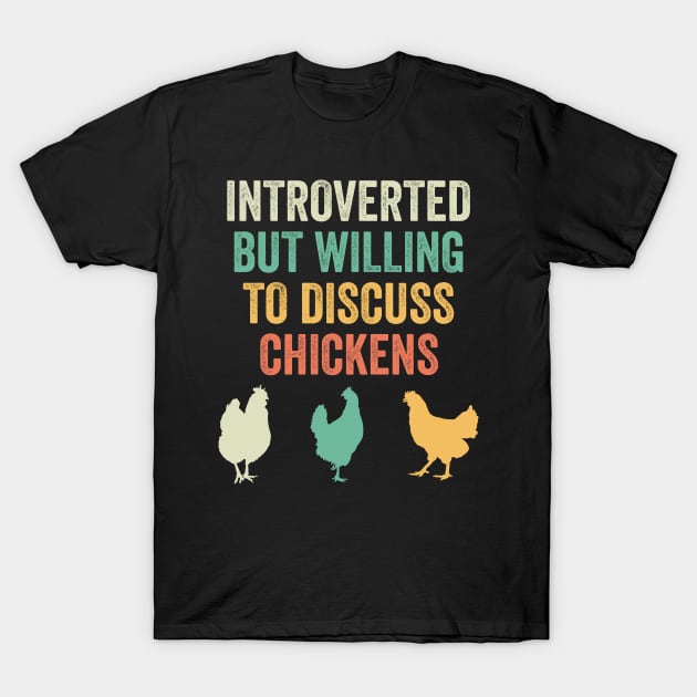 Introverted but willing to discuss Chickens Farmer Funny T-Shirt by Dr_Squirrel